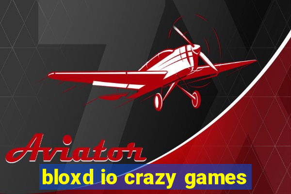 bloxd io crazy games